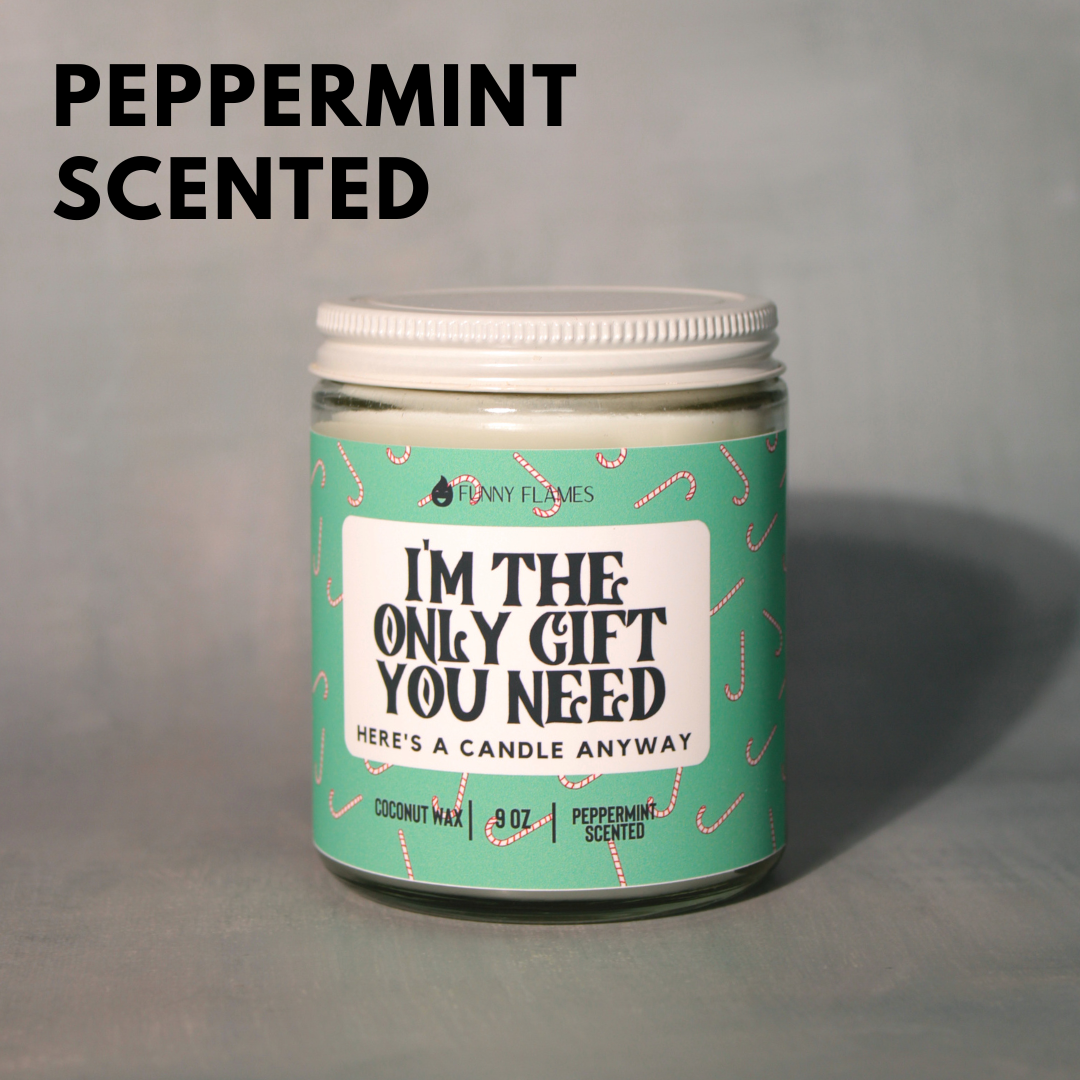 I'm The Only Gift You Need