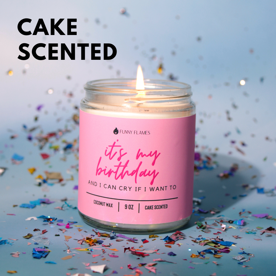 It's My Birthday And I Can Cry If I Want to