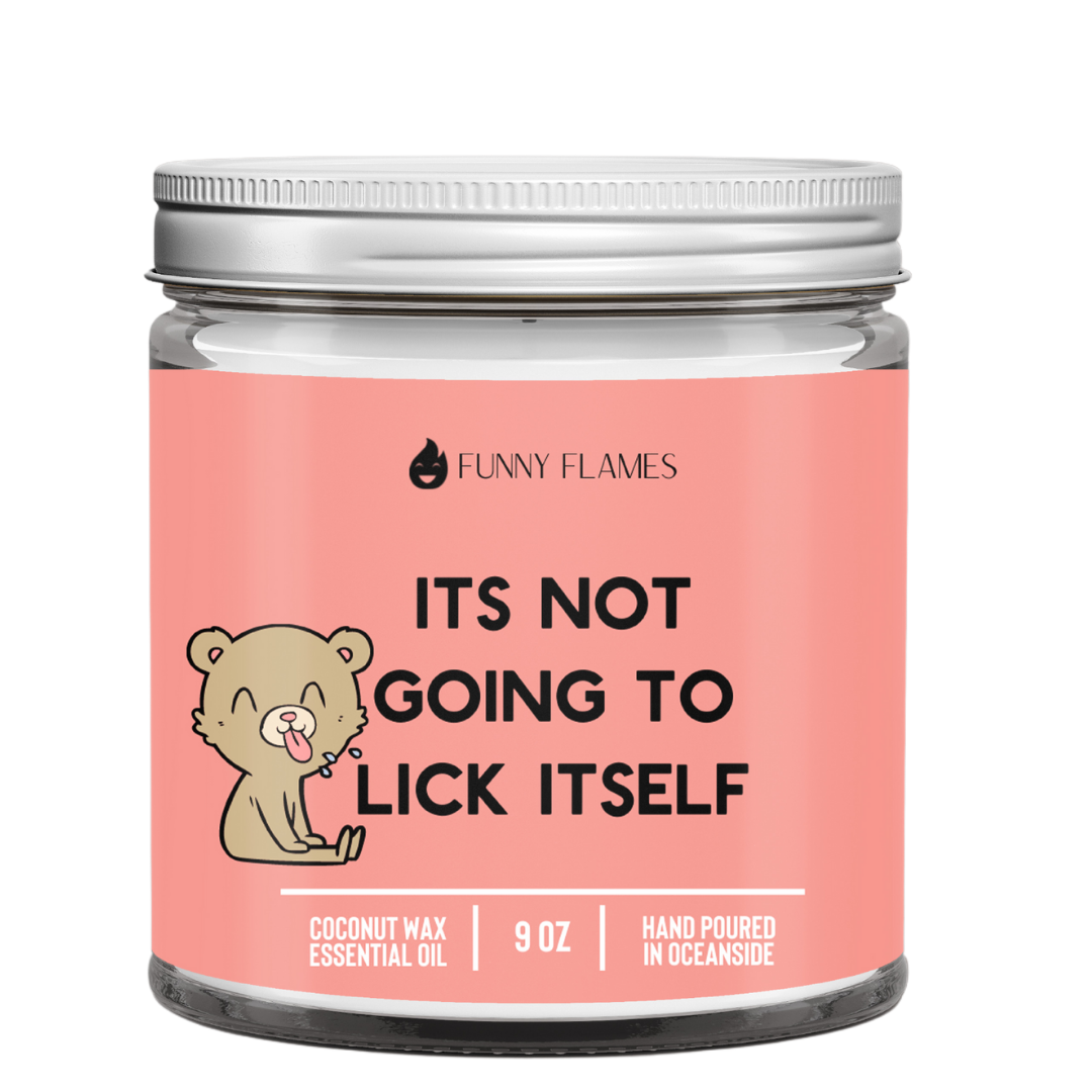 It's Not Going To Lick Itself