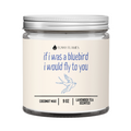 If i was a bluebird, i would fly to you -Harry Styles Candle